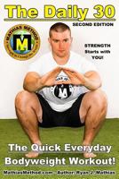 The DAILY 30: The Quick Everyday Bodyweight Workout! (Basic Fitness Exercise Routine for children, teen, men, women, and senior) 1718041888 Book Cover