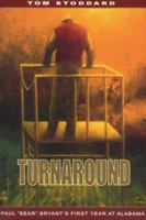 Turnaround: Bear Bryant's First Year at Alabama 1880216892 Book Cover