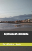 Lo que no cabe en un verso B09JJGS2DN Book Cover