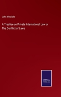 A Treatise on Private International Law or The Conflict of Laws 3375144040 Book Cover