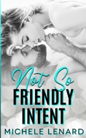 Not So Friendly Intent 1955979065 Book Cover