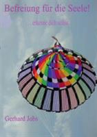 Befreiung für die Seele!: ... erkenne dich selbst. 3743149532 Book Cover