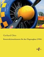 Konstruktionselemente Fur Den Flugzeugbau (1936) 373720053X Book Cover