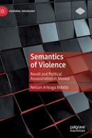 Semantics of Violence: Revolt and Political Assassination in Mexico 3030946940 Book Cover