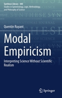 Modal Empiricism: Interpreting Science Without Scientific Realism 3030723488 Book Cover