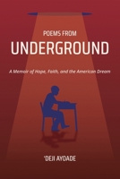 Poems from Underground: A Memoir of Hope, Faith, and the American Dream B0BMHVK3V9 Book Cover