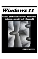 Windows 11: Guida pratica alle novità del nuovo sistema operativo di Microsoft B09L2XW9FM Book Cover