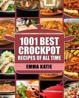 1001 Best Crock Pot Recipes of All Time 1539581314 Book Cover
