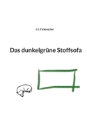 Das dunkelgrüne Stoffsofa (German Edition) 3819231684 Book Cover