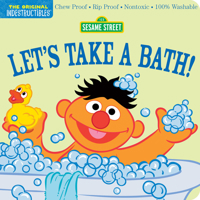 Indestructibles: Sesame Street: Let's Take a Bath!: Chew Proof · Rip Proof · Nontoxic · 100% Washable (Book for Babies, Newborn Books, Safe to Chew) 1523523166 Book Cover