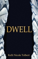 Dwell: A Devtional Experience in the Secret Place of Psalms 91 1948708426 Book Cover