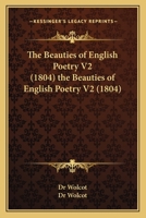 The Beauties of English Poetry V2 (1804) the Beauties of English Poetry V2 1165769743 Book Cover