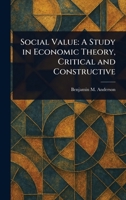 Social Value: A Study in Economic Theory, Critical and Constructive 1023281899 Book Cover