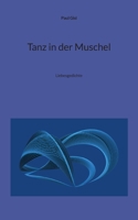 Tanz in der Muschel: Liebesgedichte 3756862003 Book Cover