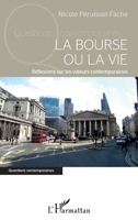 La bourse ou la vie: Réflexions sur les valeurs contemporaines (Questions Contemporaines) (French Edition) 2343062277 Book Cover