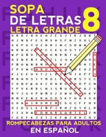 Sopa de letras en ESPAÑOL letra GRANDE: Rompecabezas para adultos (SOPA DE LETRAS ADULTOS) (Spanish Edition) B08HTP4RC5 Book Cover