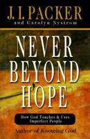 Never Beyond Hope: How God Touches and Uses Imperfect People 0830822321 Book Cover