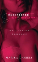 Unexpected Seduction: My Lesbian Romance B08CM6FJJV Book Cover