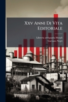 Xxv Anni Di Vita Editoriale: 1871-1905... 1279952237 Book Cover