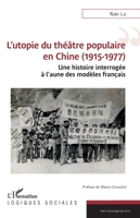 L’utopie du théâtre populaire en Chine (1915-1977): Une histoire interrogée à l’aune des modèles français (Logiques Sociales) (French Edition) 2140351525 Book Cover
