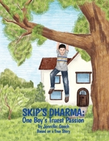 Skip's Dharma: One Boy's Truest Passion 1662946147 Book Cover