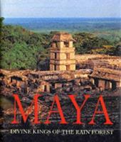 Maya: Divine Kings of the Rain Forest 3829041500 Book Cover