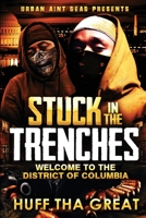 Stuck In The Trenches: Welcome To The District Of Columbia B0C1JJVBZN Book Cover