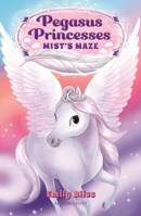 Pegasus Princesses 1: Mist's Maze 1547606800 Book Cover