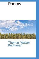 Poems By Thomas Walter Buchanan 0548581355 Book Cover