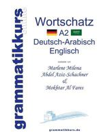 Wörterbuch A2 Deutsch-Arabisch-Englisch: Lernwortschatz + Grammatik + Gutschrift: 20 Unterrichtsstunden per Internet  für die Integrations-Deutschkurs-TeilnehmerInnen aus Vietnam Niveau B1 3732241998 Book Cover