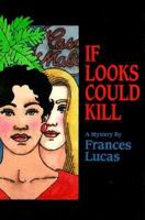 If Looks Could Kill: A Mystery 0934678634 Book Cover