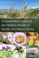 A Naturalist's Guide to the Hidden World of Pacific Northwest Dunes 0870718541 Book Cover