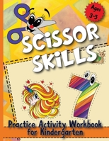 Scissor Skills: Practice Activity Workbook for Kindergarten 1802322558 Book Cover