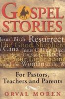 Gospel Stories for Pastors, Teacher, and Parents 1932124438 Book Cover