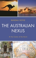 The Australian Nexus: At the Center of the Storm 0739181548 Book Cover