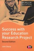 Success with Your Education Research Project 0857259474 Book Cover