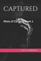 Captured: Mists of Cahgeng Book 1 B0DH8H9XS9 Book Cover
