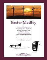 Easter Medley: for Four Trombones or Euphoniums 198767362X Book Cover