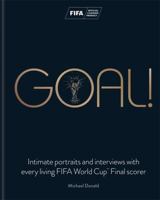 Goal!: Intimate portraits and interviews with every living FIFA World Cup™ Final scorer 0600635082 Book Cover