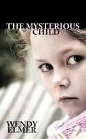 The Mysterious Child 1477244158 Book Cover