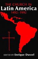 The Church in Latin America 1492-1992 (History of the Church in the Third World, Vol 1) 0883448203 Book Cover