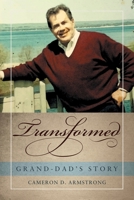 Transformed: Grand-Dad's Story 1646453921 Book Cover