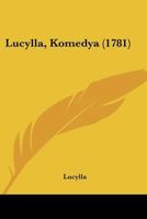 Lucylla, Komedya 1104996642 Book Cover