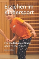 Erziehen im Kindersport: Für Kindertrainer/innen und Erzieher/innen null Book Cover
