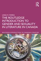 The Routledge Introduction to Gender and Sexuality in Literature in Canada 0367562197 Book Cover