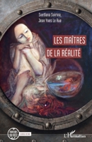 Les maîtres de la réalité (Miroirs Du Réel) (French Edition) 2343194033 Book Cover