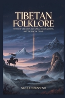 Tibetan Folklore: Myths of Creation, Sky Kings, Demon Queens, and the Epic of Gesar B0GPNHDSCB Book Cover