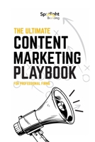 The Ultimate Content Marketing Playbook for Professional Firms 1716164397 Book Cover