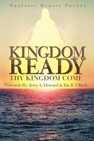 Kingdom Ready: Thy Kingdom Come 0983134138 Book Cover