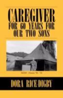 Caregiver for 60 Years for Our Two Sons 1436317924 Book Cover